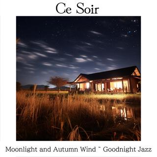 Moonlight and Autumn Wind ~ Goodnight Jazz