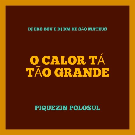 O CALOR TÁ TÃO GRANDE (Vamo Pro POLO SUL) ft. DJ DM DE SÃO MATEUS