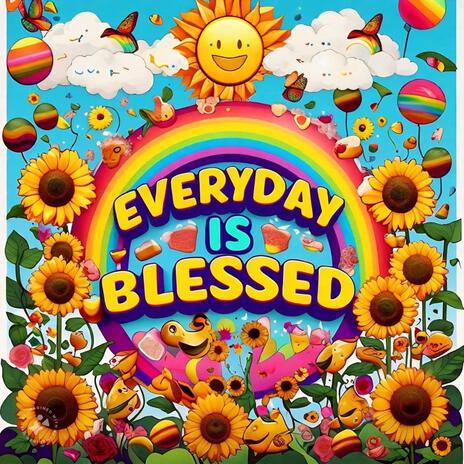 Everyday Is Blessed ft. YAYO | Boomplay Music