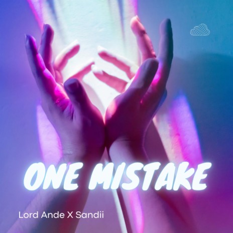 One Mistake ft. Sandii | Boomplay Music