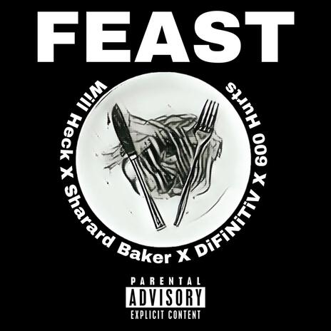 Feast ft. Will Heck, DiFiNiTiV & 600Hurts | Boomplay Music