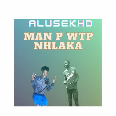 Alusekho ft. Man P WTP | Boomplay Music