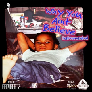 Why You Aint Believe (Instrumental)