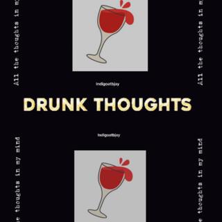 Drunk Thoughts