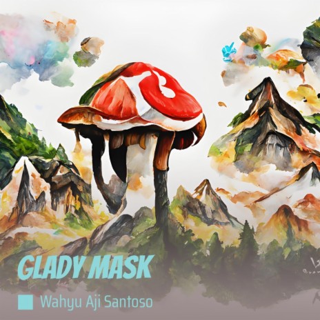 Glady Mask | Boomplay Music