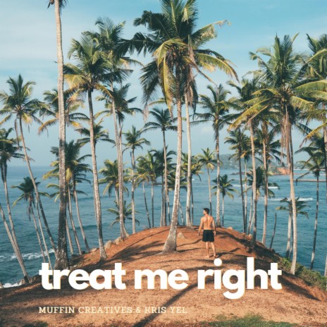 treat me right ft. Kris Yel | Boomplay Music