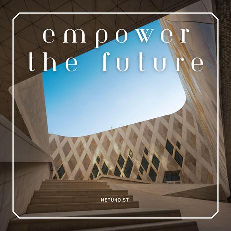 Empower the Future (Soft Version) | Boomplay Music