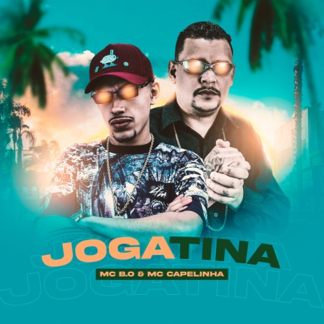 Jogatina ft. Mc Capelinha | Boomplay Music