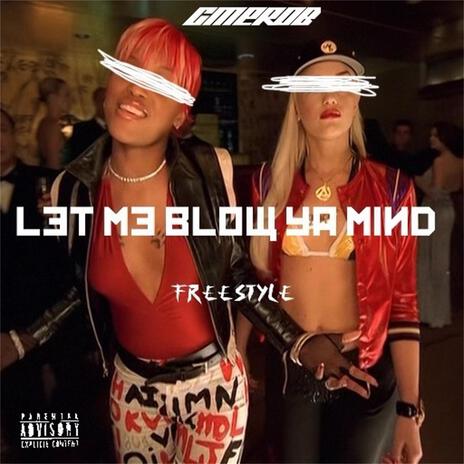 Let Me Blow Ya Mind Freestyle | Boomplay Music