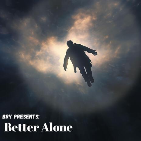 Better Alone | Boomplay Music