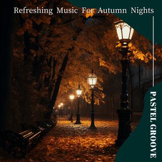 Refreshing Music for Autumn Nights