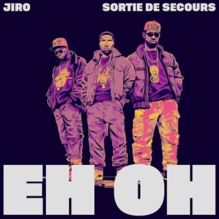 Eh Oh ft. Sortie de Secours lyrics | Boomplay Music