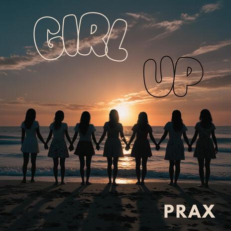 Girl Up | Boomplay Music