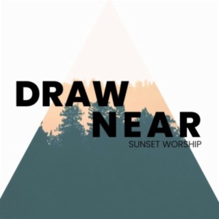 Draw Near