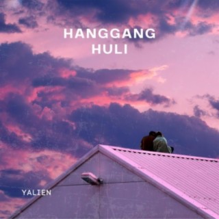 Hanggang Huli lyrics | Boomplay Music