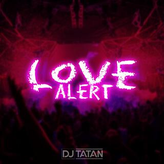 Love Alert (by DJ Tatan)