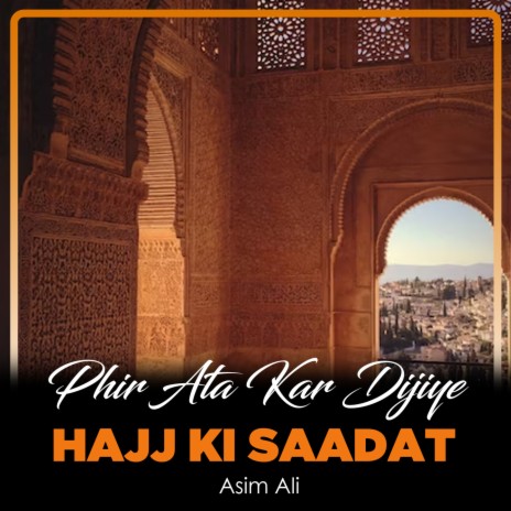 Phir Ata Kar Dijiye Hajj Ki Saadat | Boomplay Music