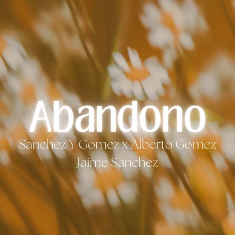 Abandono ft. Alberto Gomez & Jaime Sanchez | Boomplay Music