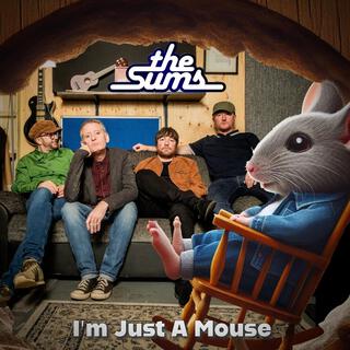 I'm Just A Mouse