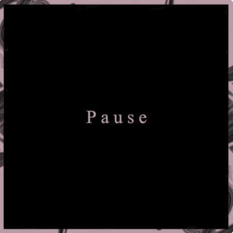 Pause | Boomplay Music