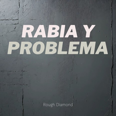 Rabia Y Problema | Boomplay Music