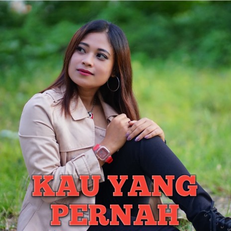 Kau Yang Pernah | Boomplay Music