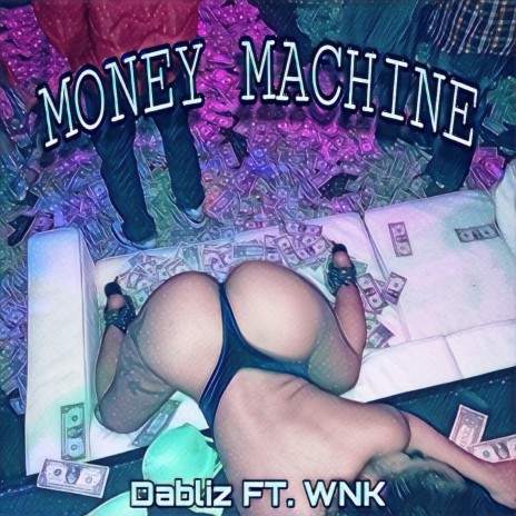 Money Machine ft. WNK | Boomplay Music