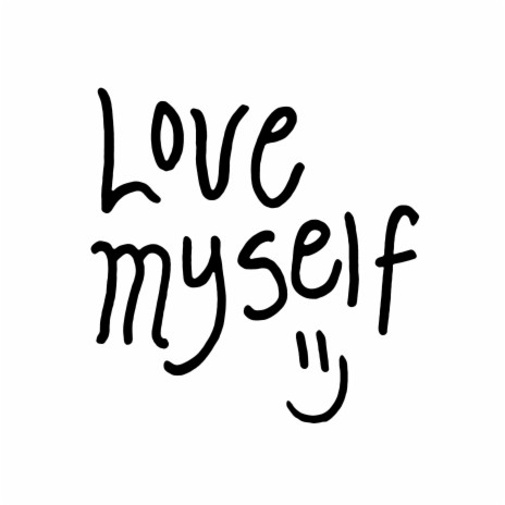 Love Myself | Boomplay Music