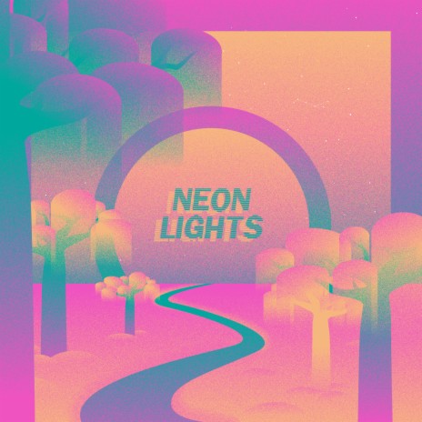 Neon Lights | Boomplay Music