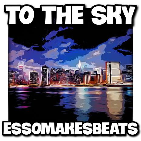 To The Sky | Boomplay Music