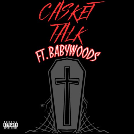 CASKET TALK ft. BABYWOODS | Boomplay Music