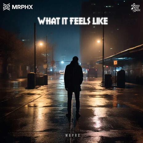 What It Feels Like | Boomplay Music