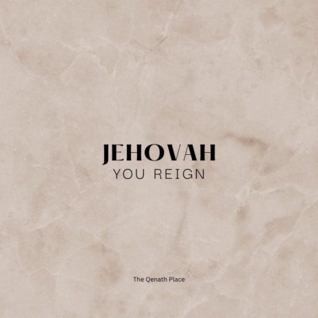Jehovah You Reign | Boomplay Music