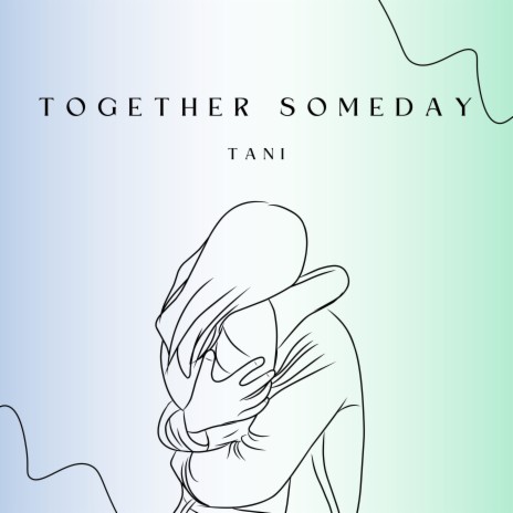 Together Someday | Boomplay Music