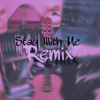 Stay With Me (Remix)