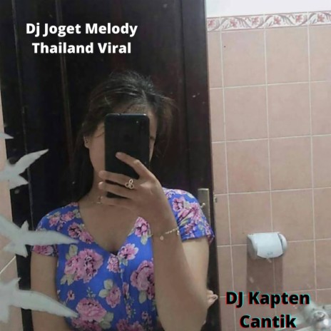 Dj Joget Melody Thailand Viral | Boomplay Music