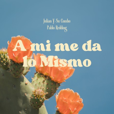 A Mí Me Da lo Mismo ft. Pablo Redding | Boomplay Music
