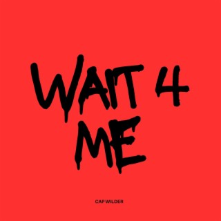 wait 4 me lyrics | Boomplay Music