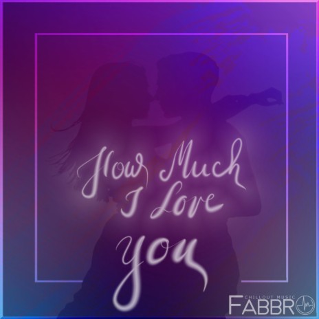 How Much I Love You | Boomplay Music