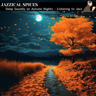 Sleep Soundly on Autumn Nights-Listening to Jazz