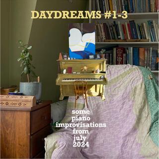 DAYDREAMS #1-3