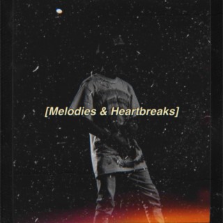 Melodies & Heartbreaks