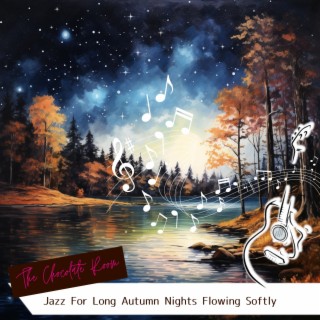 Jazz For Long Autumn Nights Flowing Softly