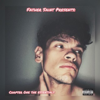 Father Saint Presents: Chapter One The Essentials
