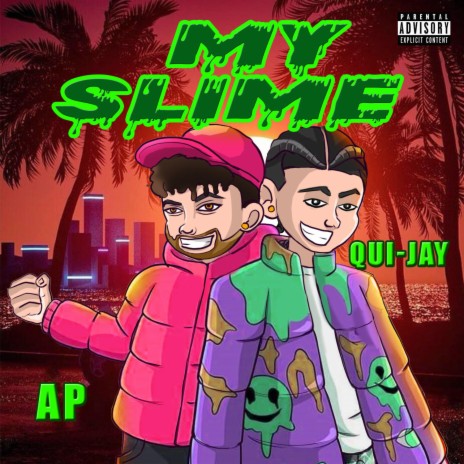 My slime ft. Qui-Jay | Boomplay Music