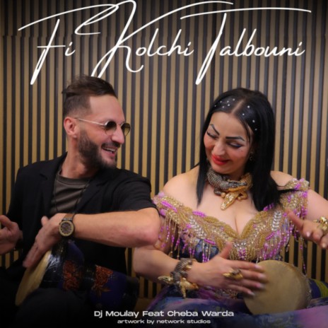 Fi Koulchi Talbouni ft. Cheba Warda | Boomplay Music