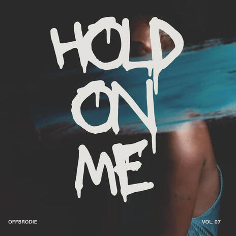 HOLD ON ME | Boomplay Music