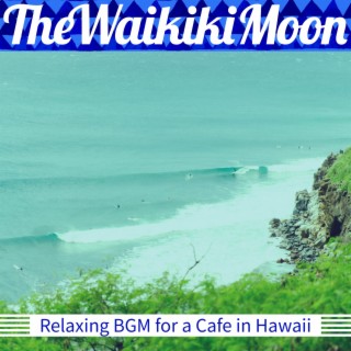 Relaxing BGM for a Cafe in Hawaii