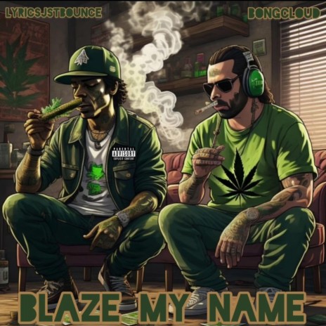 Blaze My Name ft. BongCloud | Boomplay Music