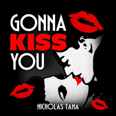 Gonna Kiss You | Boomplay Music